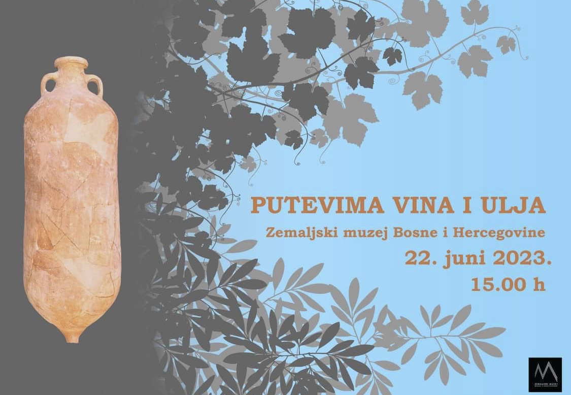 Izložba "Putevima vina i ulja" u Zemaljskom muzeju BiH